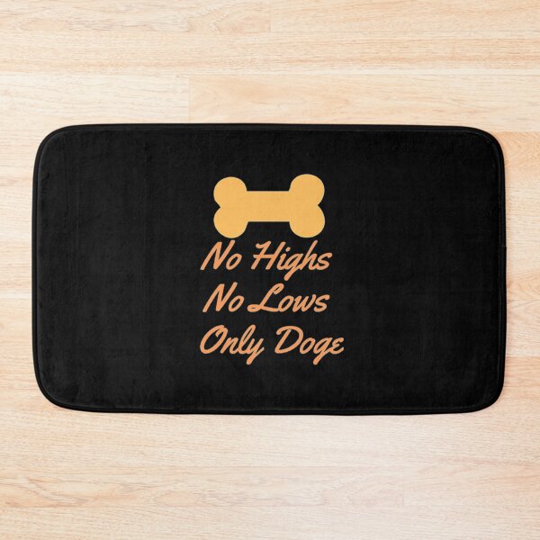 Item preview, No Highs No Lows Only Doge designed and sold by Artistive.