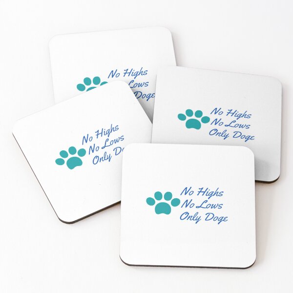 Item preview, No Highs No Lows Only Doge designed and sold by Artistive.