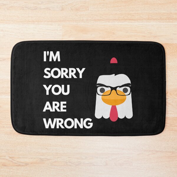 Item preview, I Am Sorry You Are Wrong designed and sold by LeonardoBotha.