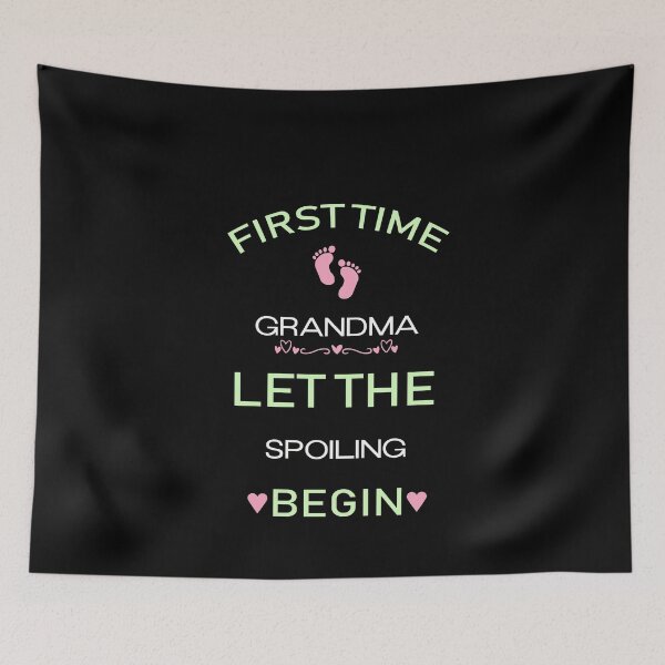 Item preview, First Time Grandma Let The Spoiling Begin designed and sold by NSTeeDesign.