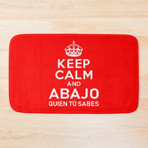 Item preview, KEEP CALM and ABAJO QUIEN TÚ SABES - White variant designed and sold by JuventudRevende.