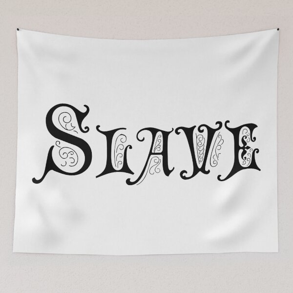 Item preview, Slave: A single word that says everything designed and sold by Beijo-Vertical.