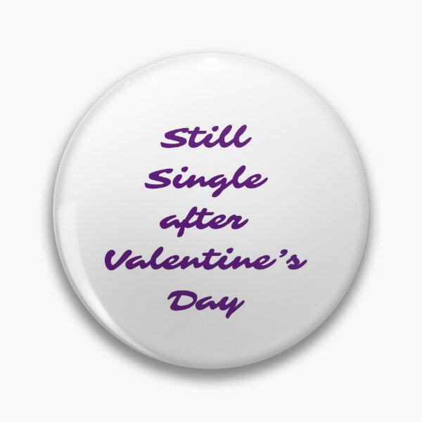 Item preview, Still single after Valentines Day designed and sold by ImaginateStores.