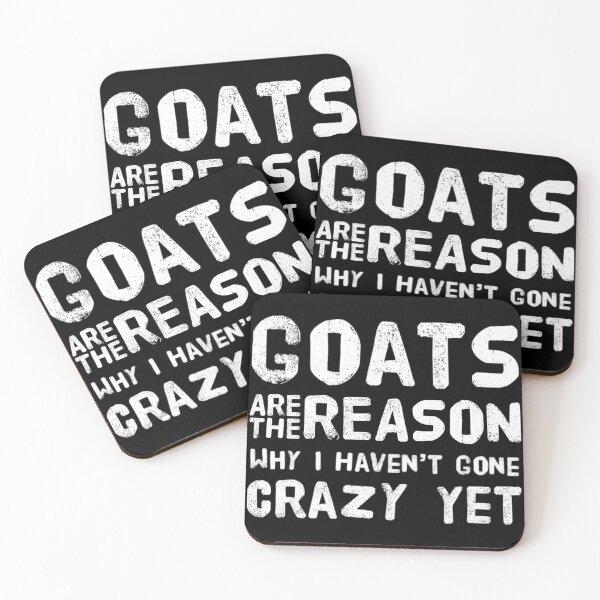 Item preview, Funny Goats Are The Reason Why I Haven't Gone Crazy Yet designed and sold by RusticHouse.