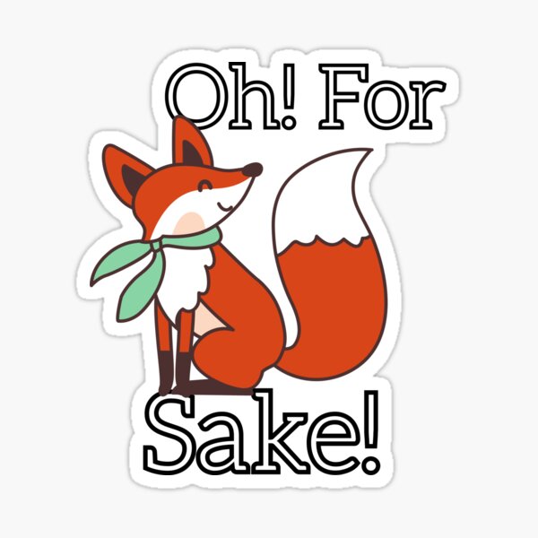 Oh! For Fox Sake! Word Pun Sticker