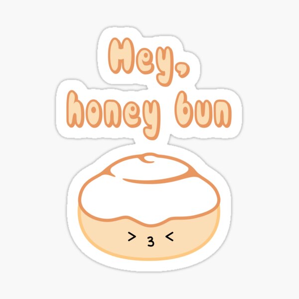 "Hey, Honey Bun" Sticker for Sale by slothgirlart Redbubble