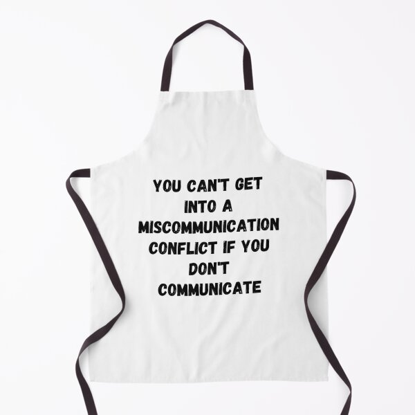 Item preview, You can't get into a miscommunication conflict if you don't communicate designed and sold by Omniodise.