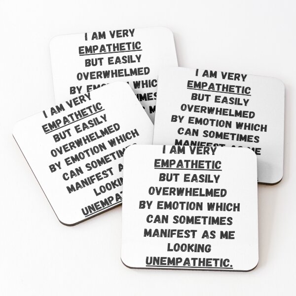 Item preview, I am very empathetic but easily overwhelmed by emotion which can sometimes manifest as me looking unempathetic. designed and sold by Omniodise.