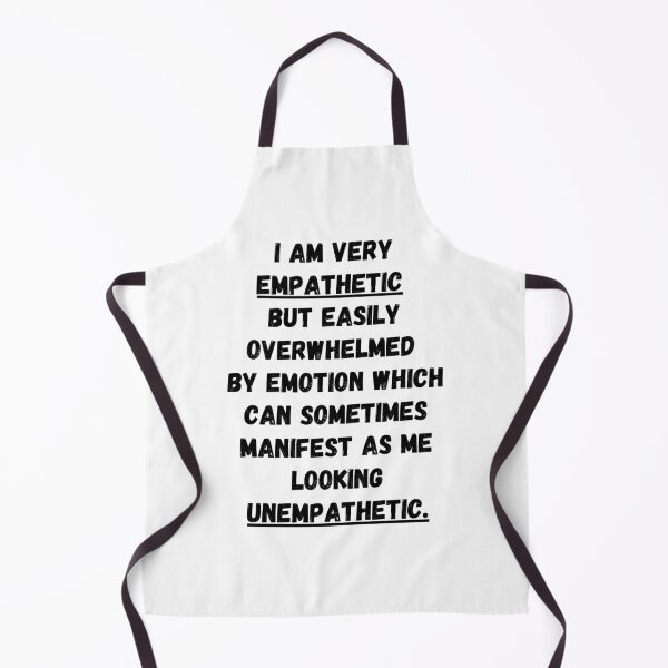 Item preview, I am very empathetic but easily overwhelmed by emotion which can sometimes manifest as me looking unempathetic. designed and sold by Omniodise.
