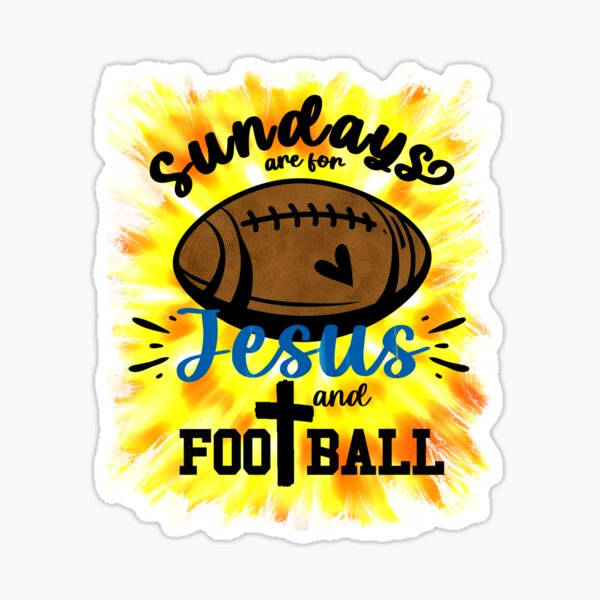 "Sundays are for Jesus and Football, Jesus, Christian Religious