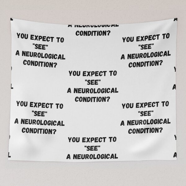 Item preview, You expect to "see" a neurological condition? designed and sold by Omniodise.