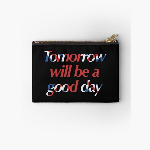 Item preview, Tomorrow will be a good day designed and sold by ToriaScarlett.