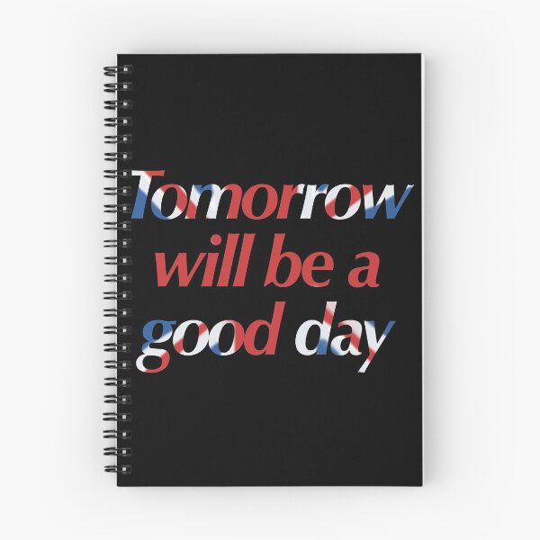 Item preview, Tomorrow will be a good day designed and sold by ToriaScarlett.