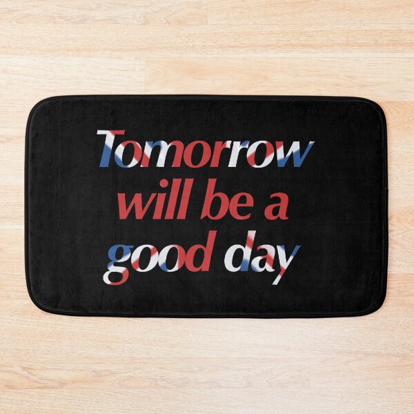 Item preview, Tomorrow will be a good day designed and sold by ToriaScarlett.