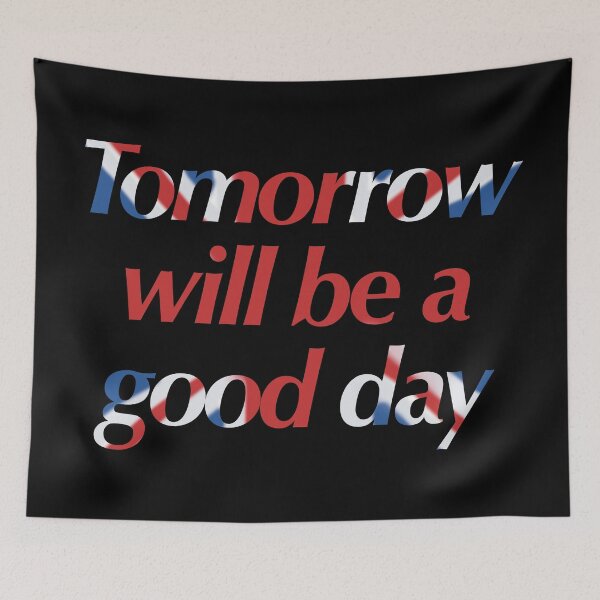 Item preview, Tomorrow will be a good day designed and sold by ToriaScarlett.
