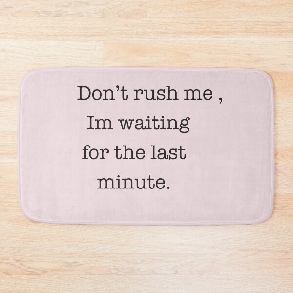 Item preview, Men's Funny  - Don't Rush Me - Funny Mens  - Procrastinator  - Gift for Him - Funny Gift Idea for Boyfriend  designed and sold by Art10Shop.