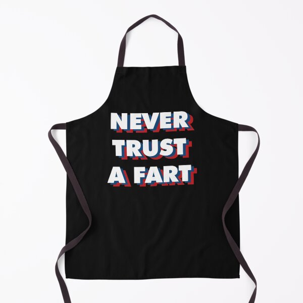 Item preview, Never trust a fart designed and sold by Ashmorecreate.
