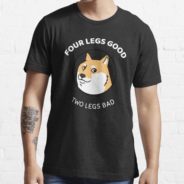 "four legs good two legs bad" Tshirt for Sale by Sinovius Redbubble