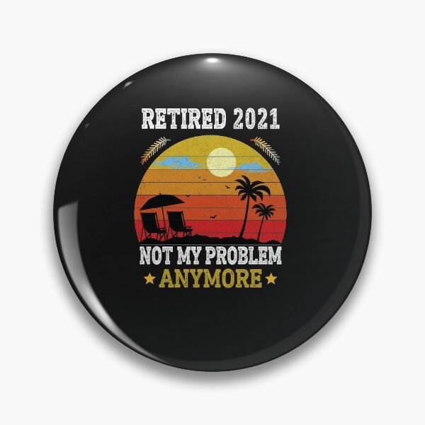 Item preview, Retired 2021 Not My Problem Anymore designed and sold by Bodyguard69.