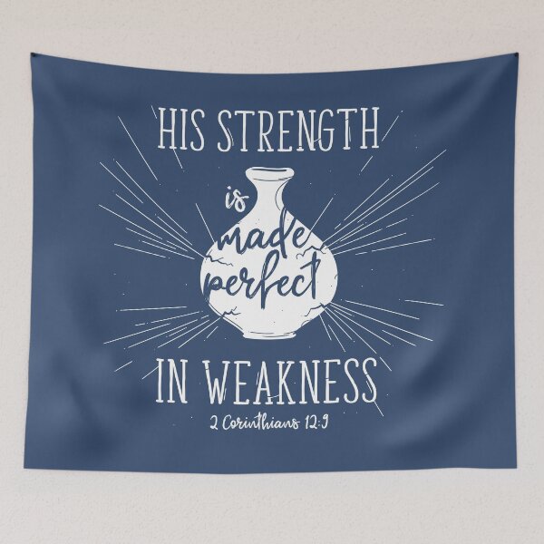 Item preview, His strength is made perfect in weakness designed and sold by Motivburg.
