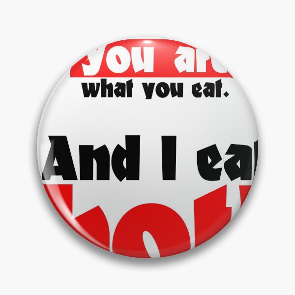 Item preview, You are what you eat I eat hot chili saying designed and sold by Andreas-Jaeger.