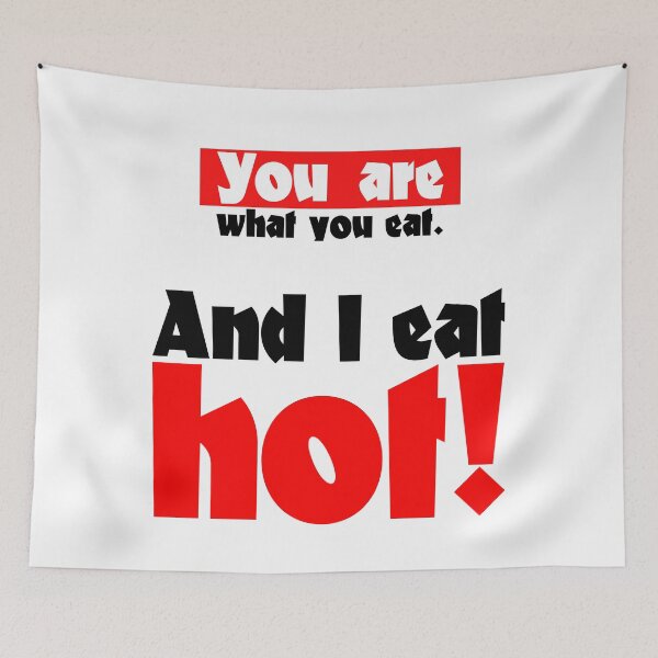 Item preview, You are what you eat I eat hot chili saying designed and sold by Andreas-Jaeger.