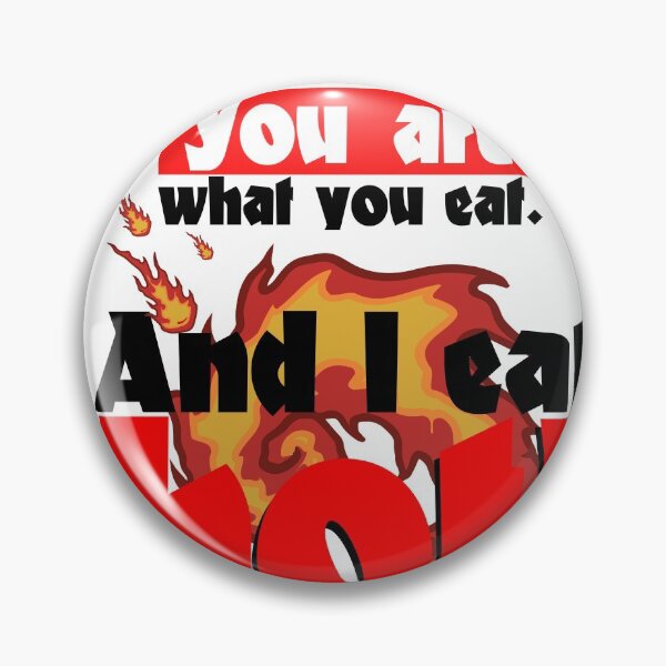 Item preview, You are what you eat I eat hot chili saying designed and sold by Andreas-Jaeger.