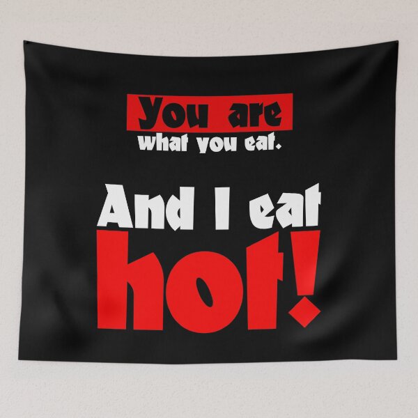 Item preview, You are what you eat I eat hot chili saying designed and sold by Andreas-Jaeger.
