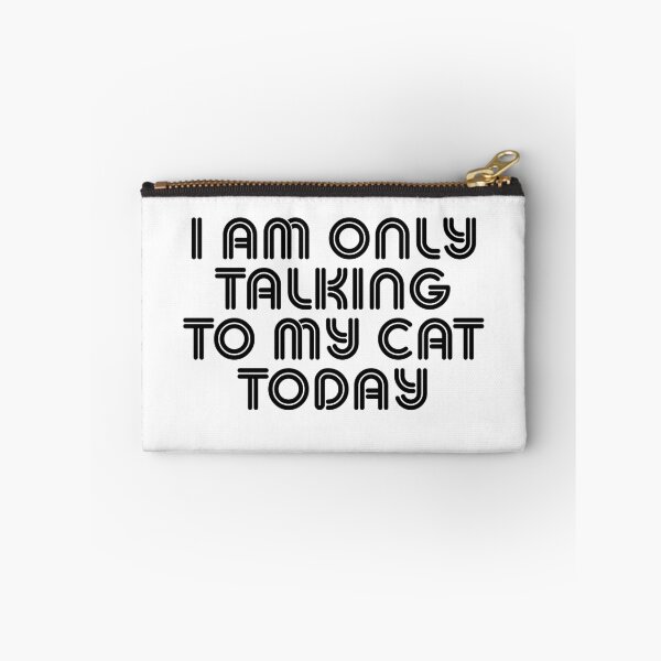 Item preview, I Am Only Talking To My Cat Today designed and sold by Just-Cats.