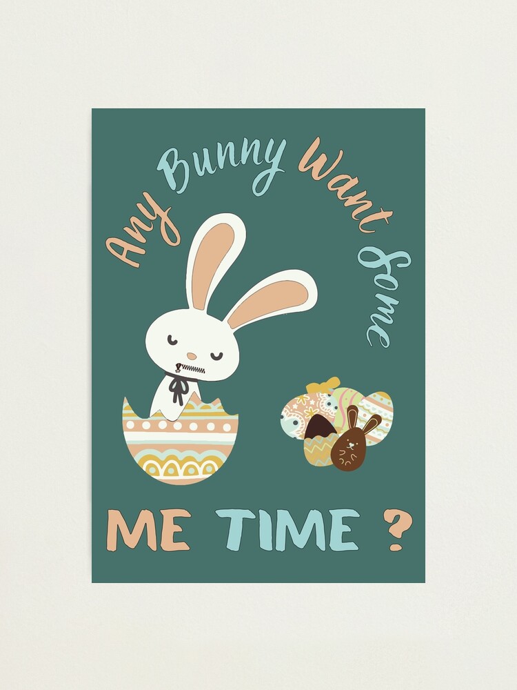 Impression Photo Une Citation Introvertie Un Lapin Veut Il Du Temps En Vacances De Paques Par Treasure Urself Redbubble