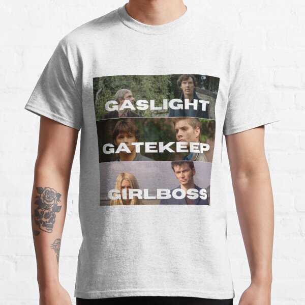 gaslight gatekeep girlboss t shirt