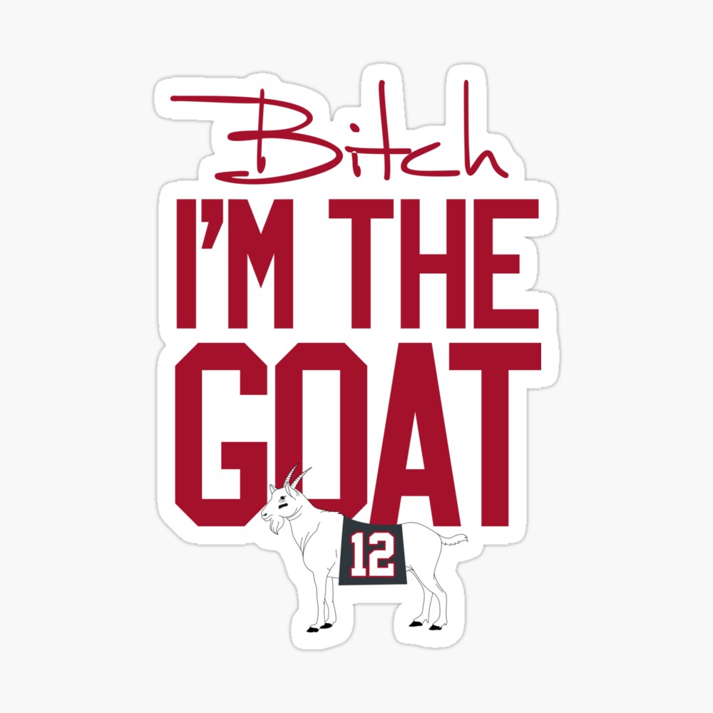 Limited Edition Bitch I'm The GOAT Shirt, Bucs Super Bowl Champion Shirt,  Mug, Hoodie, Sticker, Throw Blanket & Tapestry! Pullover Hoodie for Sale  by GoatGear