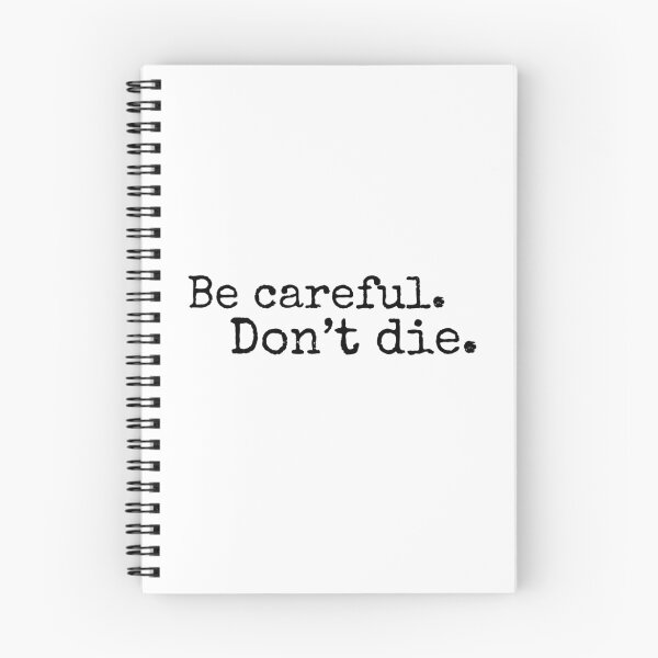 Item preview, be careful, don't die designed and sold by mydarlingselene.