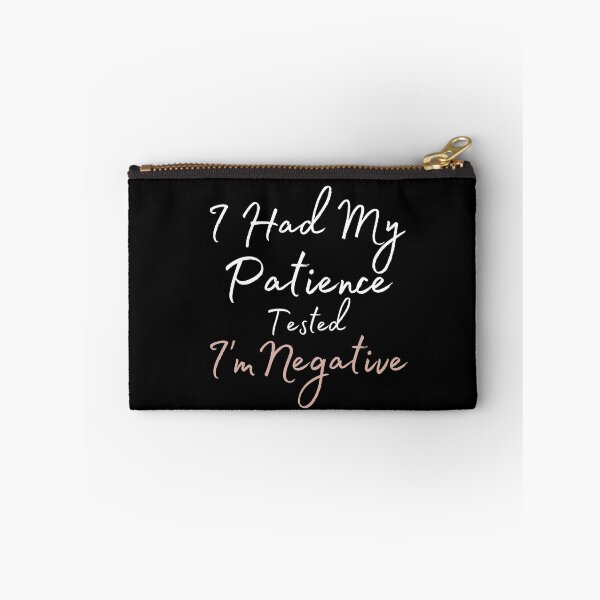 Item preview, I Had My Patience Tested I'm Negative designed and sold by Ava Rozalinda.