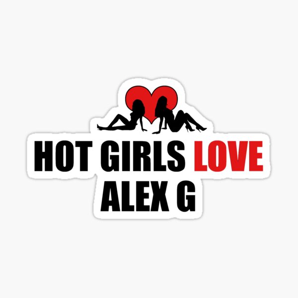 Hot Girls Love Alex G Sticker