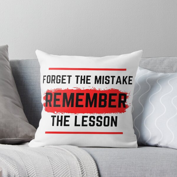 Item preview, Forget The Mistake Remember The Lesson designed and sold by Twinkleb17.
