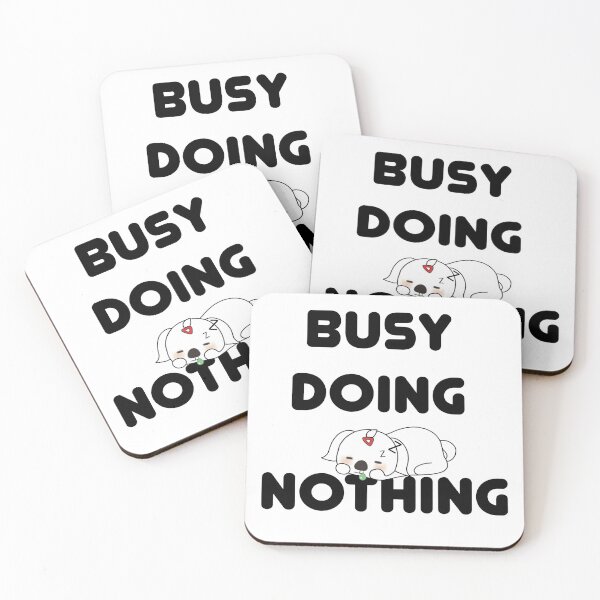 Item preview, Busy Doing Nothing designed and sold by ZamuDesign.