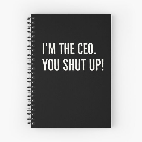 Item preview, I’m The CEOYou Shut Up designed and sold by AwesomeWorld1.