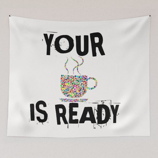 Item preview, Your Coffee Is Ready designed and sold by The Nova Prints .