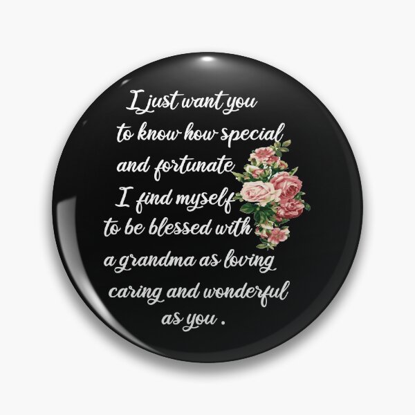 Item preview, I just want you to know how special and fortunate I find myself to be blessed with a grandma as loving, caring and wonderful as you, Designing a gift for my grandmother designed and sold by HananDesign13.