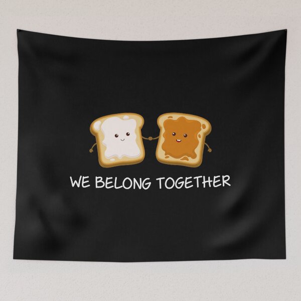 Item preview, We Belong Together Fluffernutter product designed and sold by jakehughes2015.