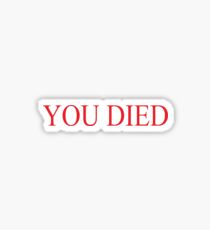 You Died Sticker