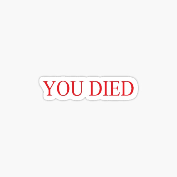 You Died Sticker