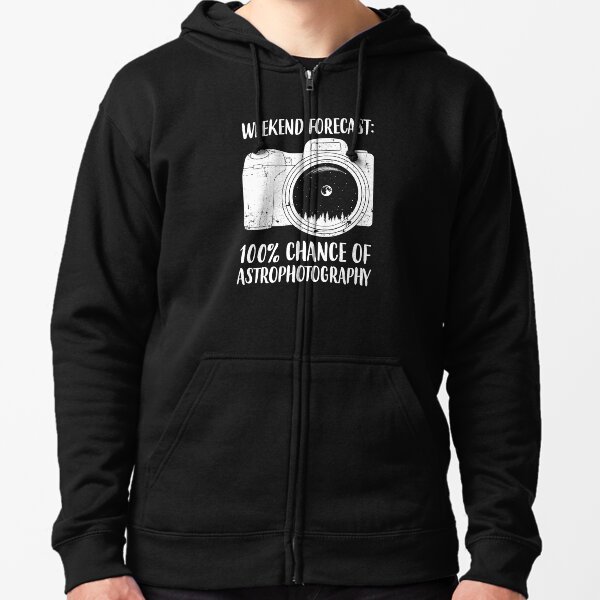 Photographer Weekend Forecast Astrophotography graphic Zipped Hoodie