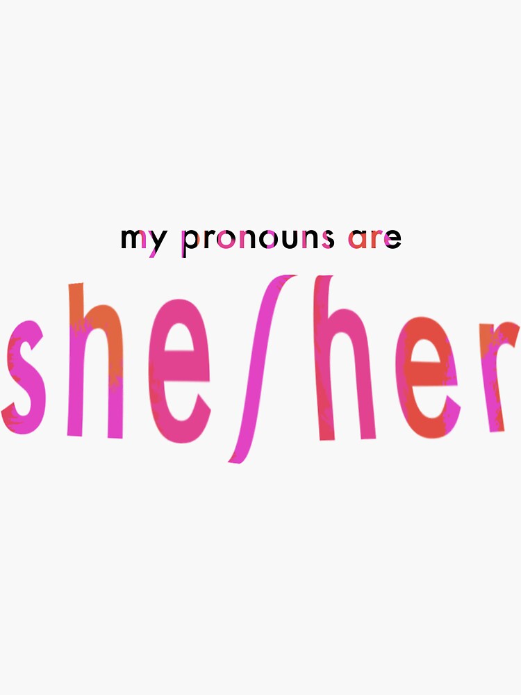 My Pronouns Are Sheher Sticker For Sale By Thestoryofus13 Redbubble 9173