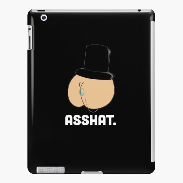 Asshat Ipad Case Skin By Jdbjoker Redbubble - exclusive mlg penny crybaby undertale dress tank top art shirt designer weed marijuana blazer roblox online dater erotic role play fashion paris