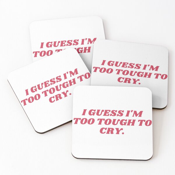 Item preview, I guess I'm too tough to cry  5 designed and sold by Bonicrazypeople.