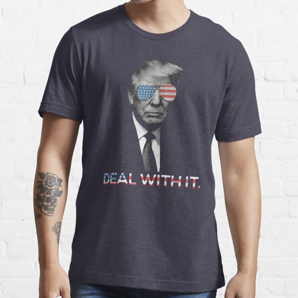 Trump- Deal with it Essential T-Shirt