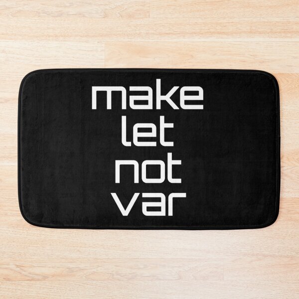 Item preview, Make let not var - funny gift for software developers designed and sold by hyggekrog.
