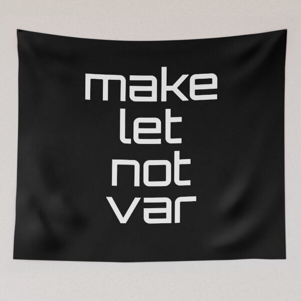 Item preview, Make let not var - funny gift for software developers designed and sold by hyggekrog.